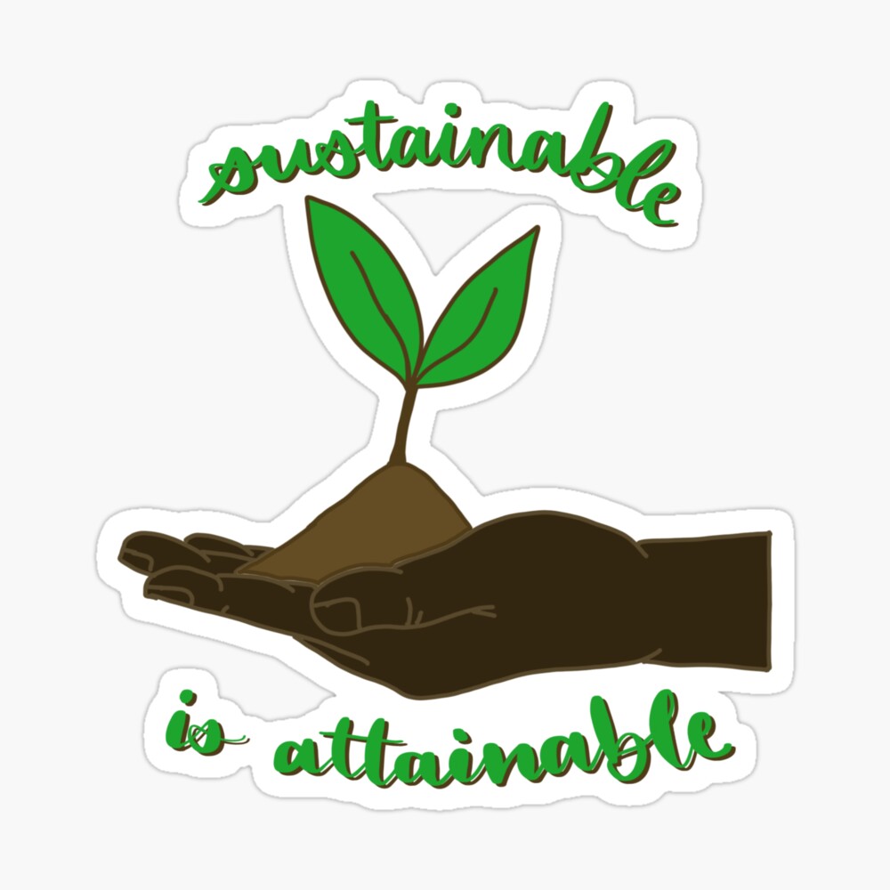 Sustainable is Attainable if We all Work Together
