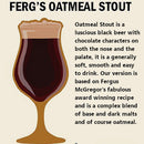 Ferg's | Oatmeal Stout | Artisan Ale | Fresh Wort Kit Only-3