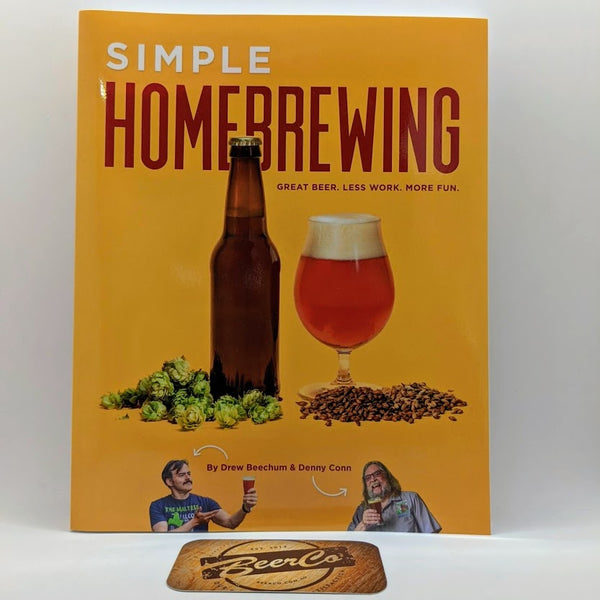 Simple Homebrewing: Great Beer, Less Work, More Fun